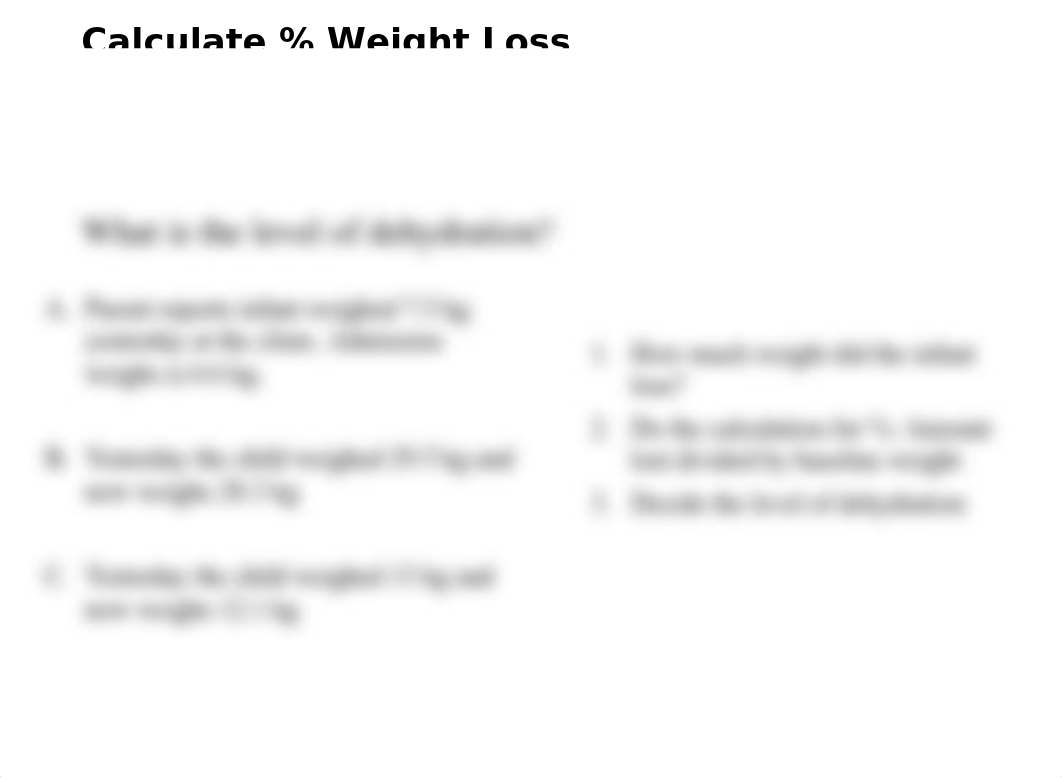 Practice Calculations Fluids, %Wgt loss, urine output & ORT KEY.pptx_dt15llk07db_page4