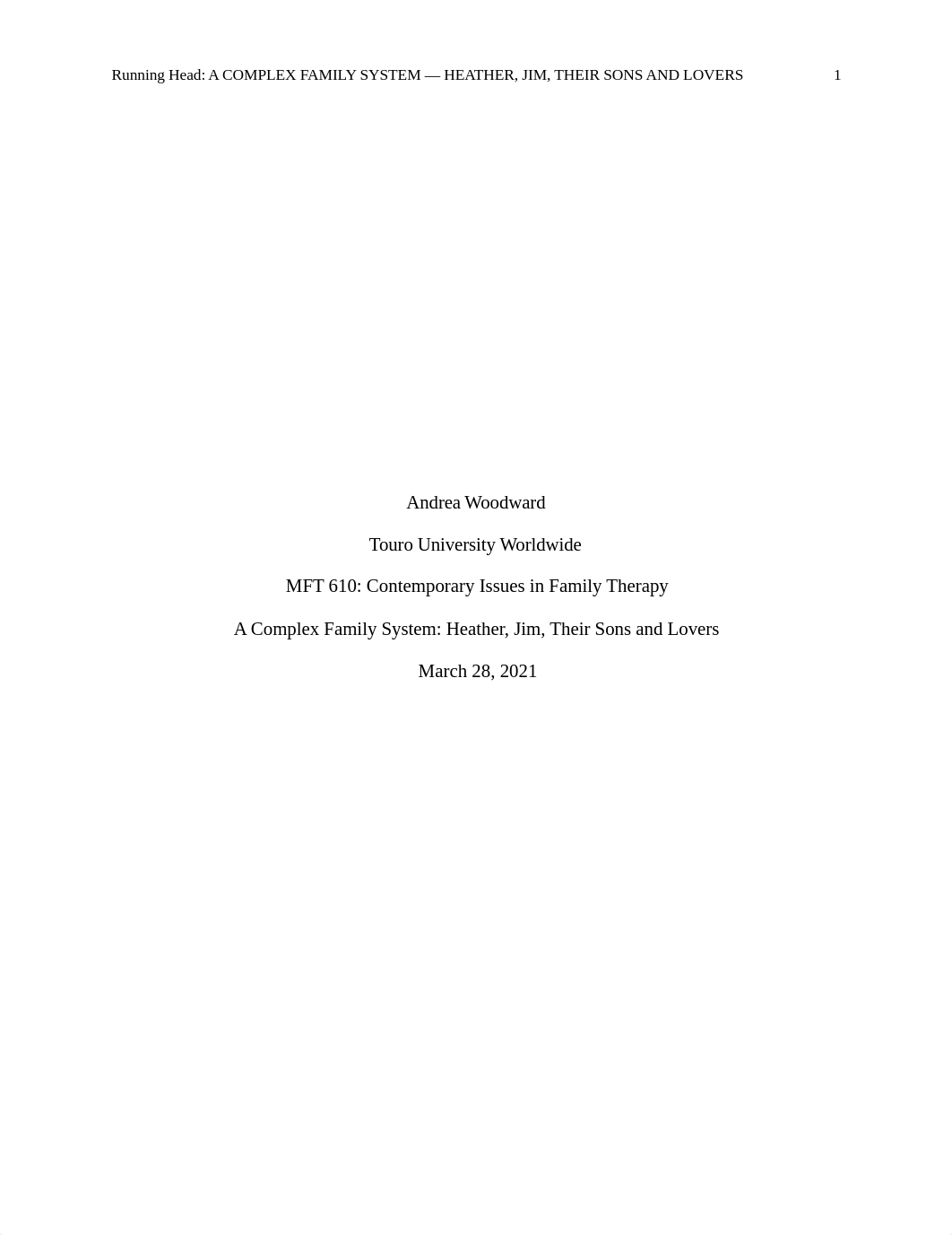 MFT 610 -- Woodward Case Assignment -- Family Systems -- Heather and Jim 032821.pdf_dt34w5vic9z_page1