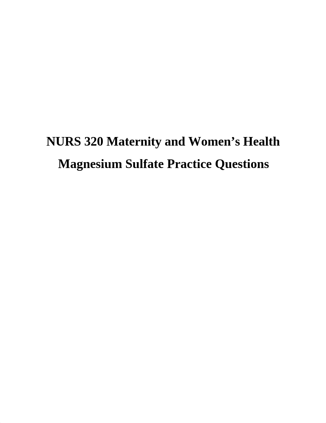 Answers More NURS 320 Magnesium Sulfate practice question.docx_dt4a5f79jt5_page1