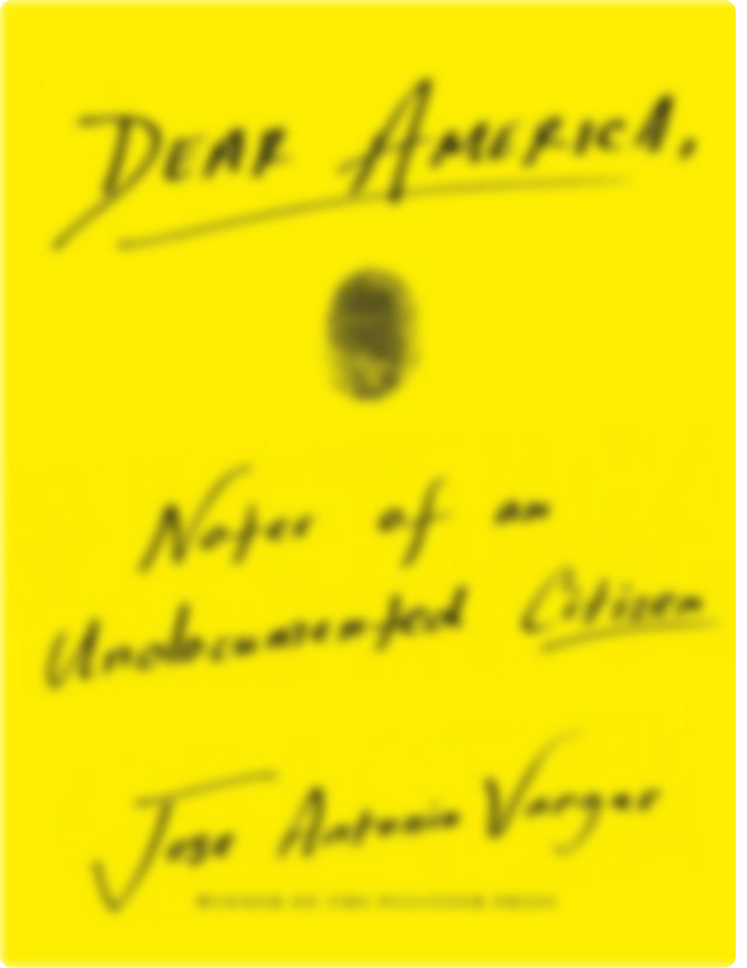 Jose Antonio Vargas - Dear America_ Notes of an Undocumented Citizen-Dey Street Books (2018).pdf · v_dt64qoe74lw_page1