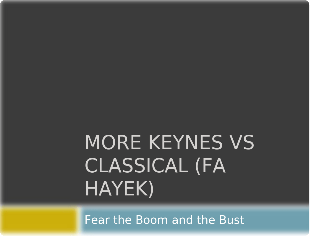 More Keynes vs Classical (FA HAYEK)(1).ppt_dt6dwf2dil7_page1