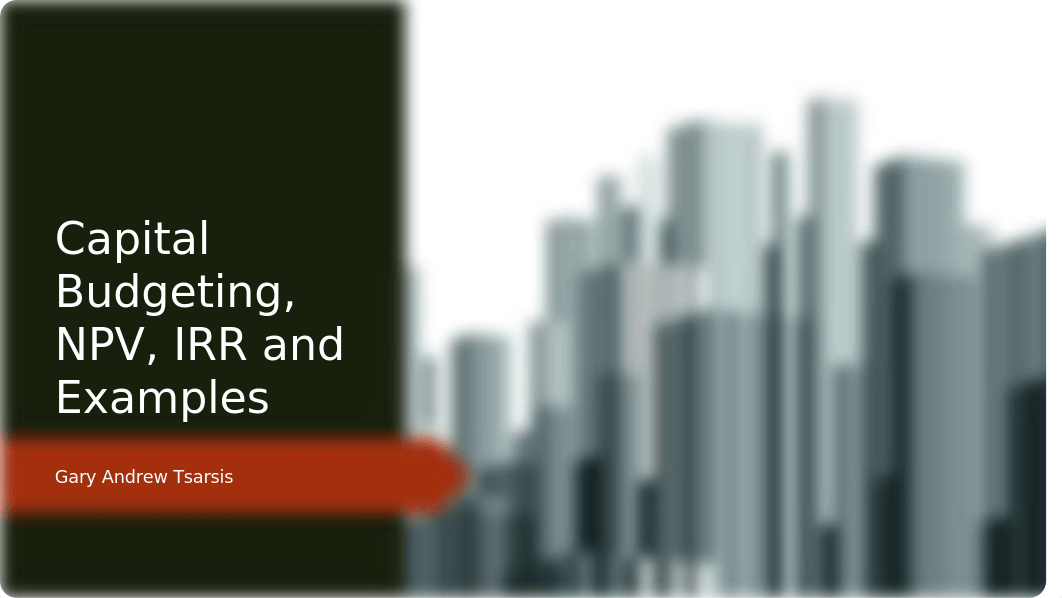 WFU PRIN Weeks 12 and 13 Capital Budgeting, IRR, NPV and examples Spring 2020 Tsarsis.pptx_dt6fsyk2d2a_page1