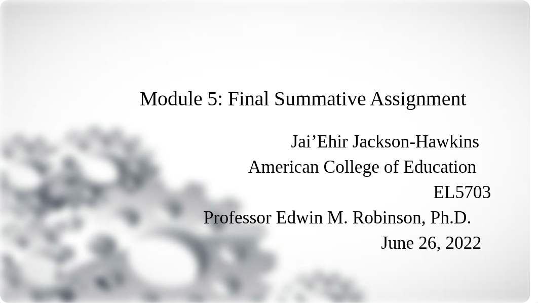 EL5703 Module 5 Final Summative Assignment (Presentation).pptx_dt7s77ntx2f_page1