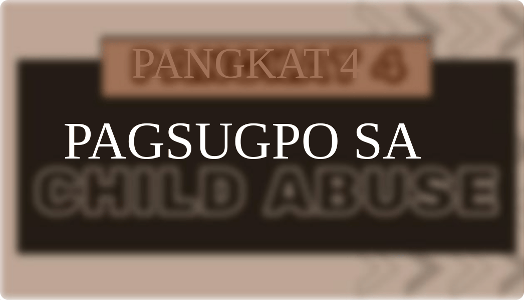 PANGAKT 4 PAGSUGPO NG CHILD ABUSE (2).pdf_dt93jq1qp5a_page1