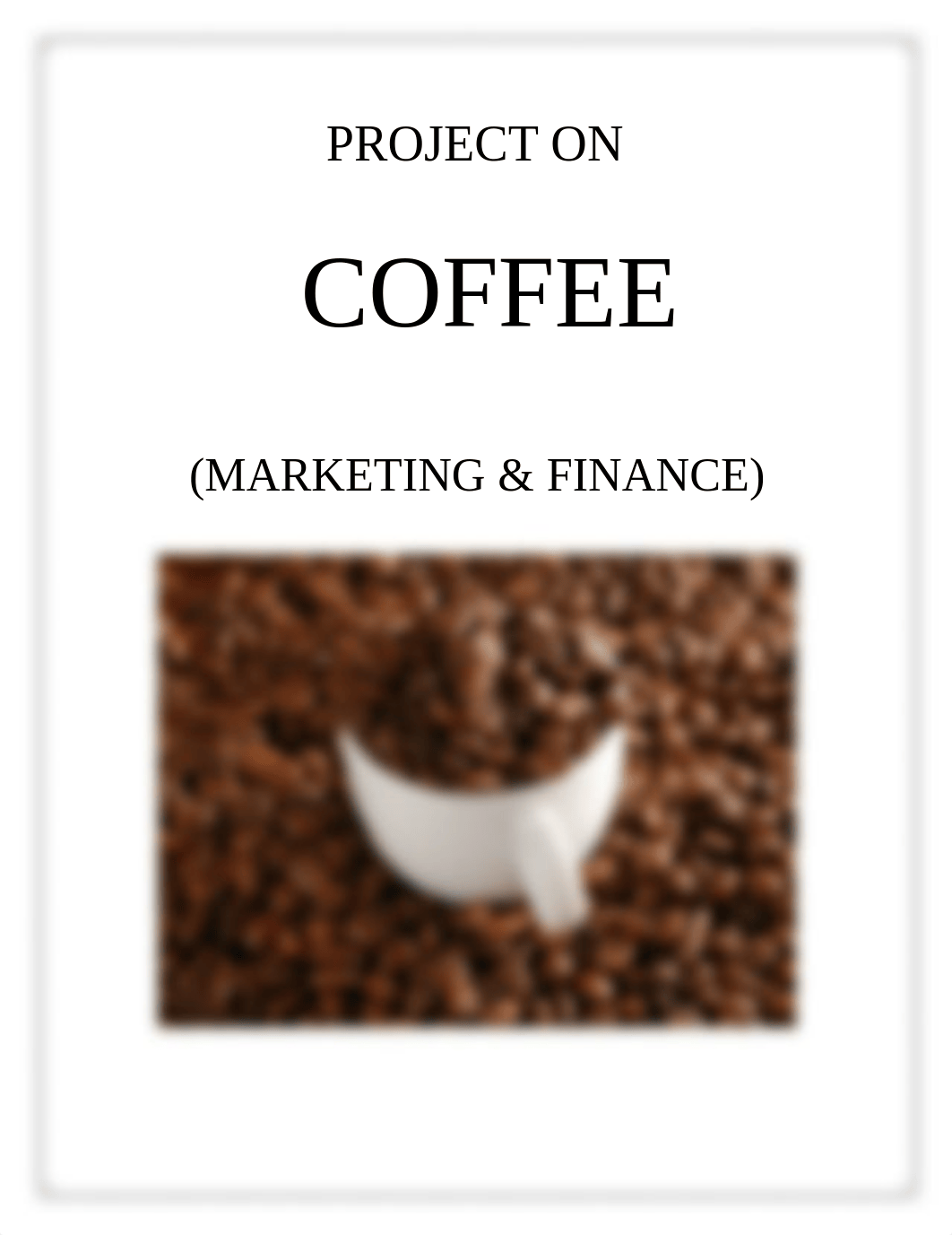 PROJECT_ON_COFFEE_MARKETING_and_FINANCE.pdf_dt99cu21an6_page1