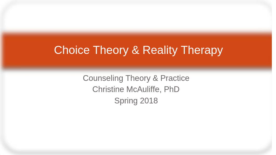 Ch. 9 Choice Theory & Reality Therapy(1).pptx_dtajhtzzzqx_page1