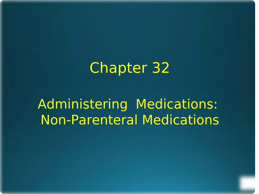 Chapter 32 - Non-Parenteral med admin  np - INST-1.pptx_dtbmwdls8ft_page1