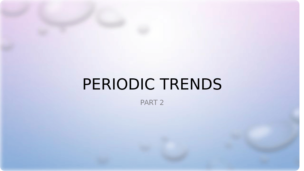 Periodic Trends_Part 2 (1).pptx_dtdk55fs83w_page1