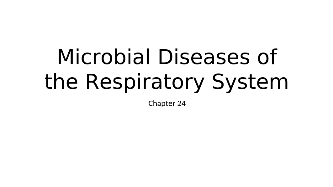 Chapter 24 Microbial Diseases of the Respiratory System.pptx_dtg4zbwbpr8_page1