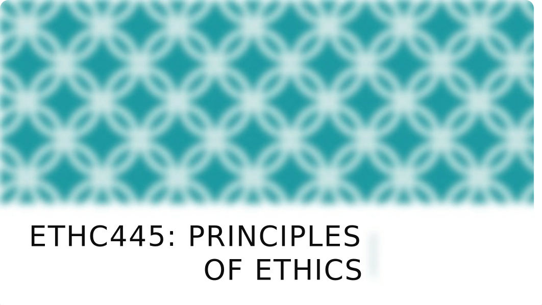 ETHC445 Week 1 July 2019.pptx_dtgyvykshv4_page1