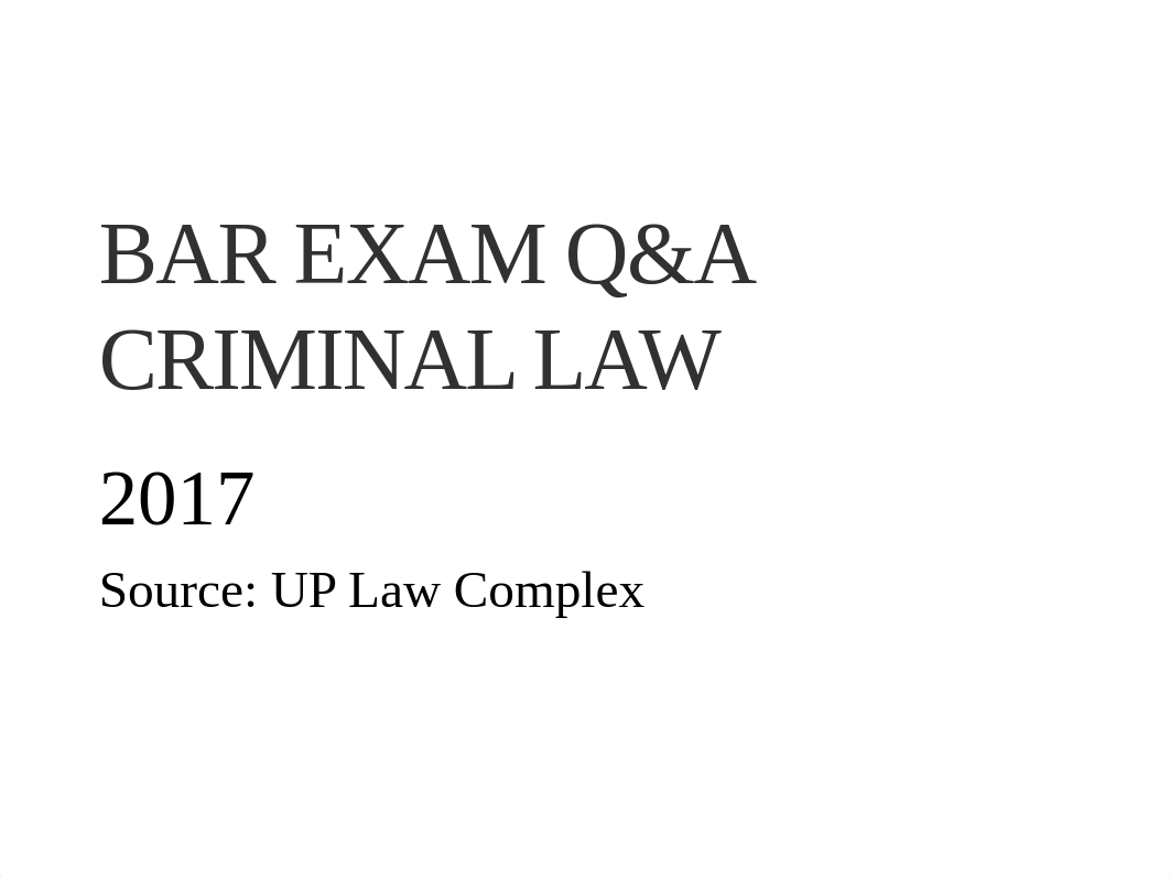 405136127-BAR-Q-A-CRIMINAL-LAW-2017-pptx.pdf_dtl7hj4vk0t_page1