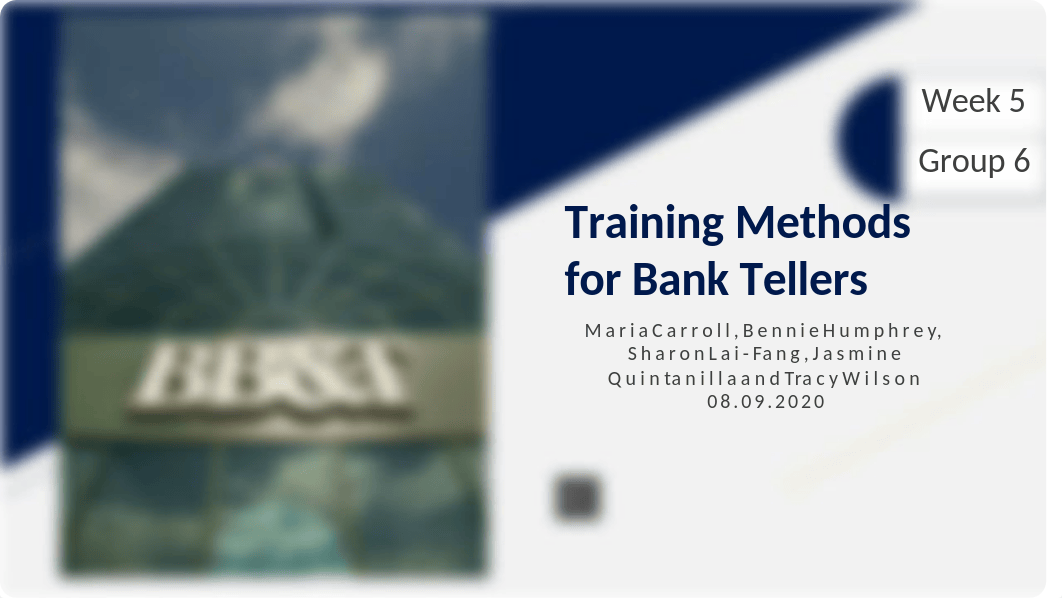 Week 5 Team Case Presentation Training Methods for Bank Tellers (002).pptx_dtlqwffwbwz_page1