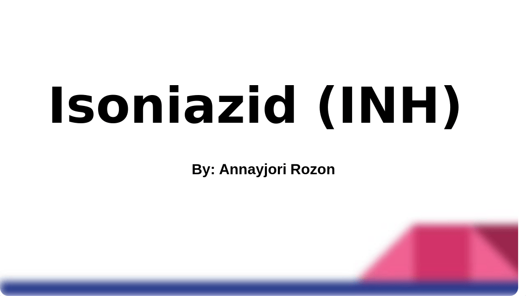 Isoniazid (INH).pptx_dtq68o7lc3m_page1