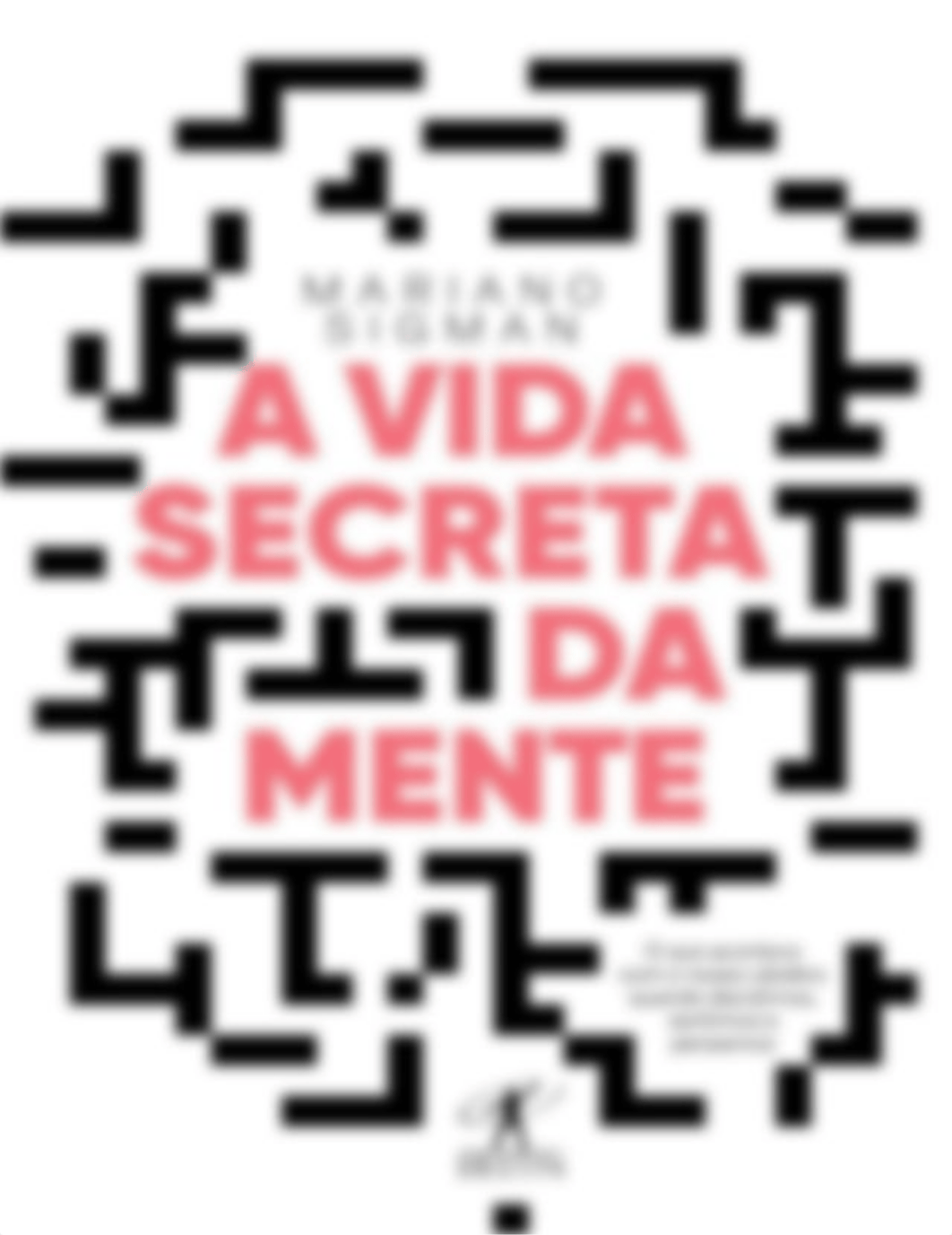 A-Vida-Secreta-da-Mente-Mariano-Sigman.pdf_dtr09lo8rmm_page1