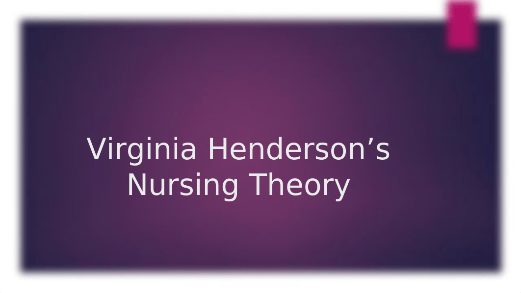 Virginia Henderson Nursing      Theory.pptx_dtssbyuqxwz_page1