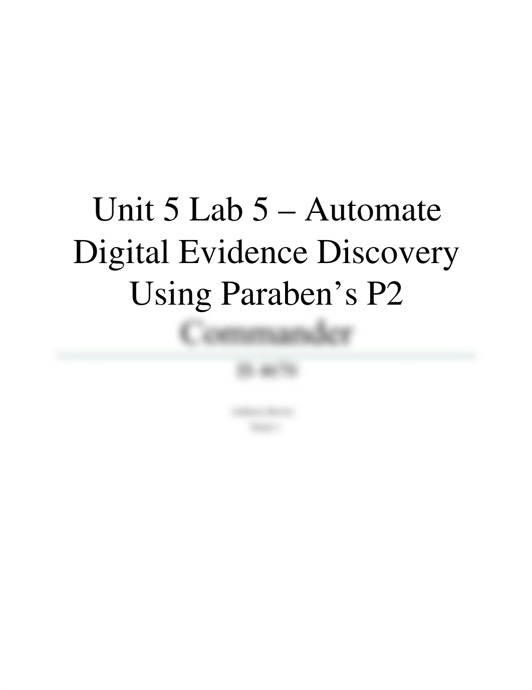 Unit 5 Lab 5 - Automate Digital Evidence Discovery Using Paraben's P2 Commander_dtt697gem73_page1