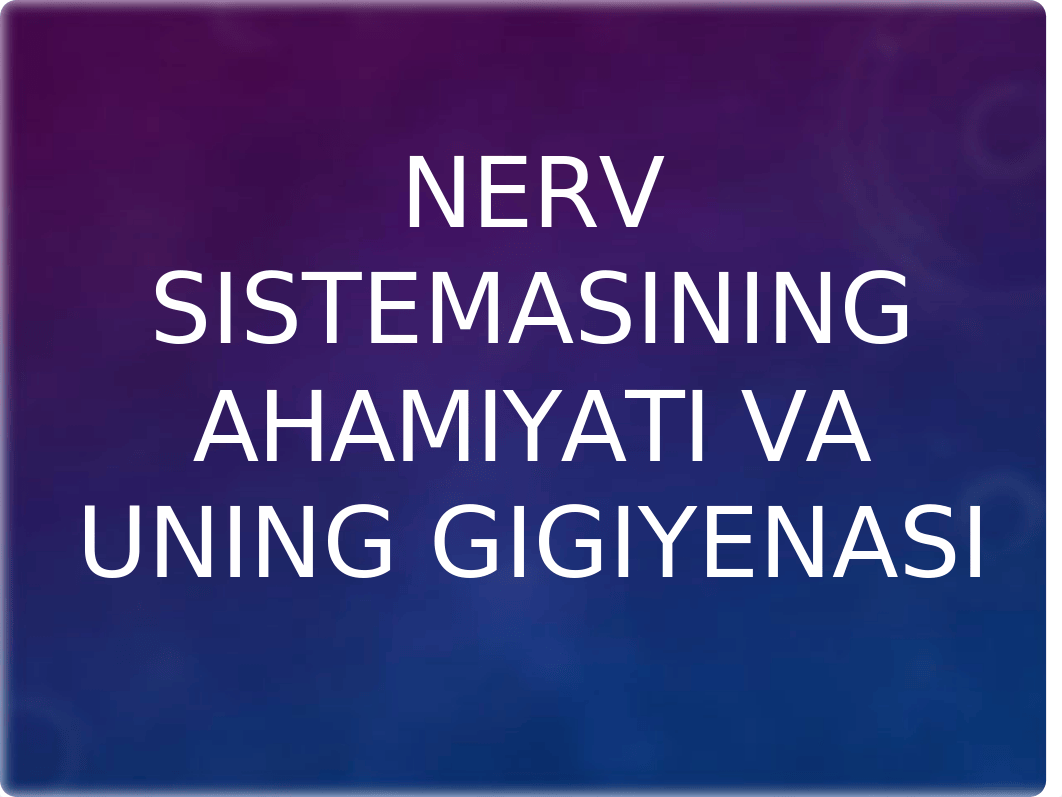 Nerv sistemasining ahamiyati va uning gigiyenasi.ppt_dtu5gj2nv5c_page1