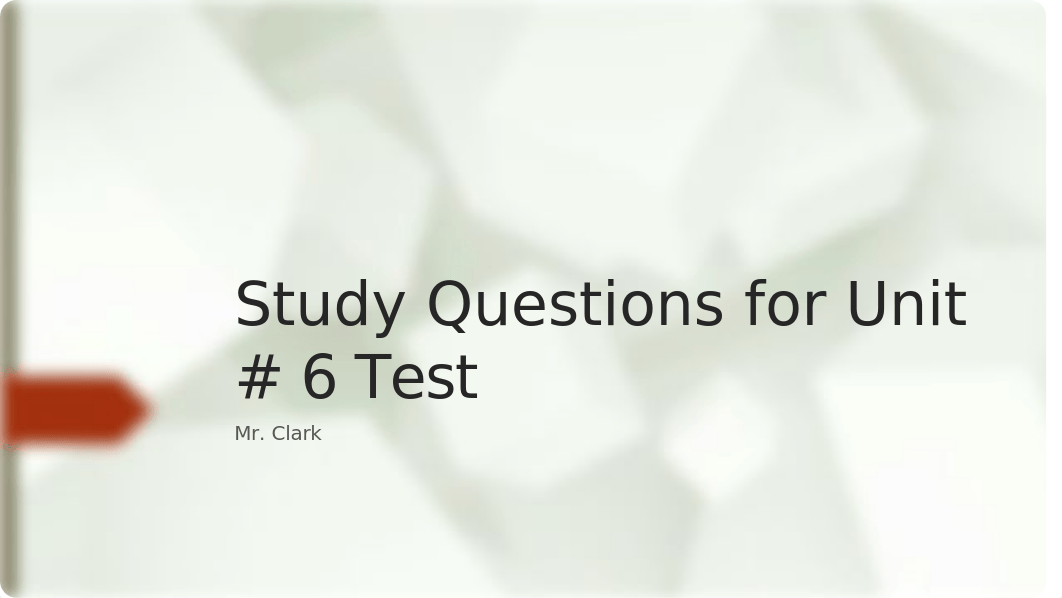 Study Questions for Unit # 6 Test.pptx_dtvq1zzy497_page1