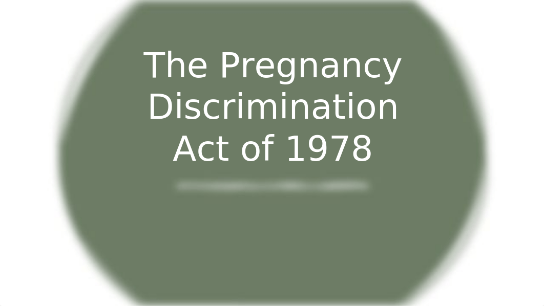 The Pregnancy Discrimination Act of 1978​.pptx_dtzzhz4mu0h_page1