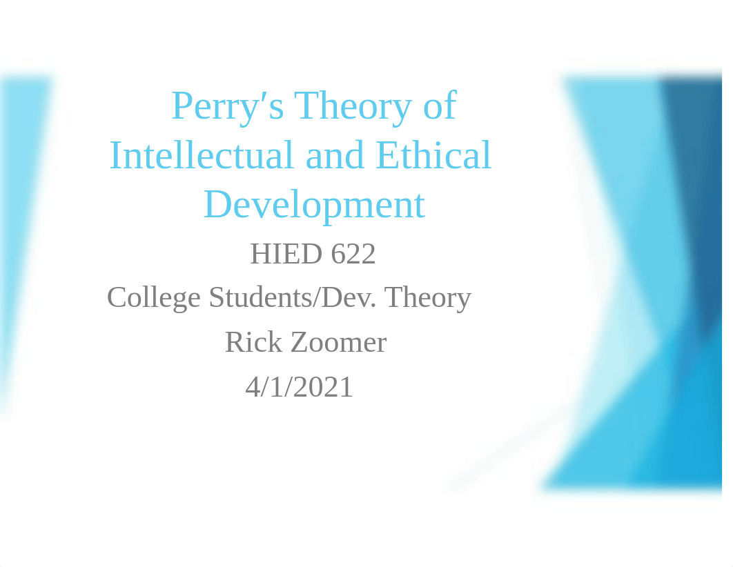 HIED 622_W4_A6_T_Williams_Perry′s Theory of Intellectual and Ethical Development.pdf_du001prs2bi_page1