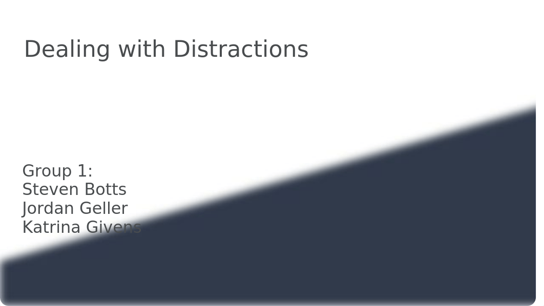 Team Presentation Dealing with Distractions.pptx_du0158oqm45_page1