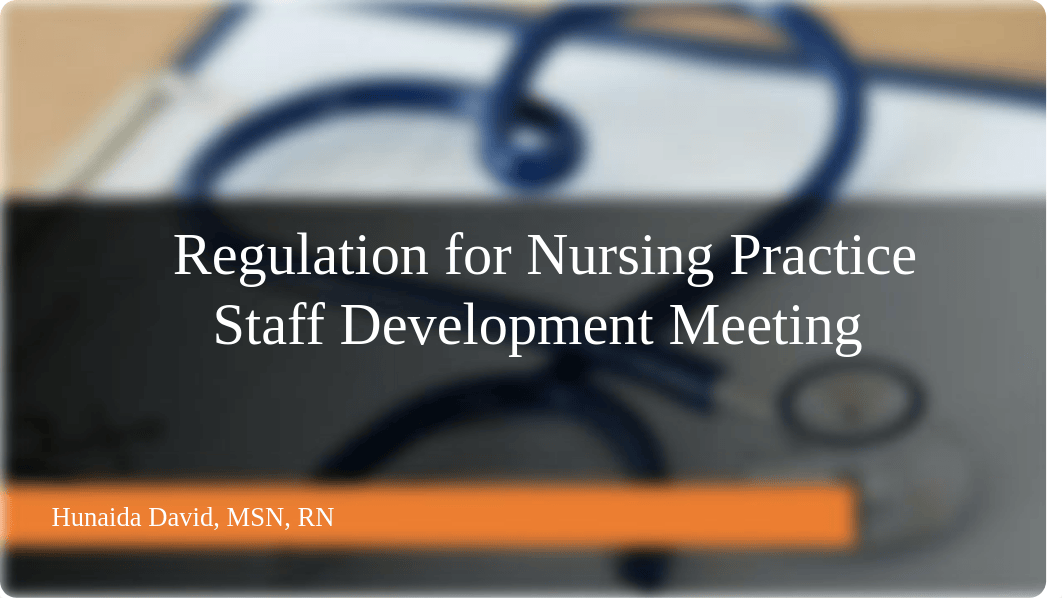 Regulation for Nursing Practice Staff Development Meeting .pptx_du35k24nmoq_page1