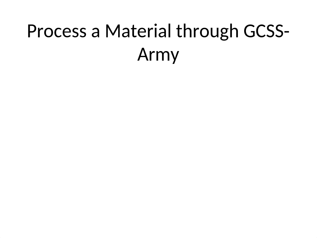 B02-PROCESS A MATERIAL THROUGH GCSS-ARMY.ppt_du5qihany86_page1