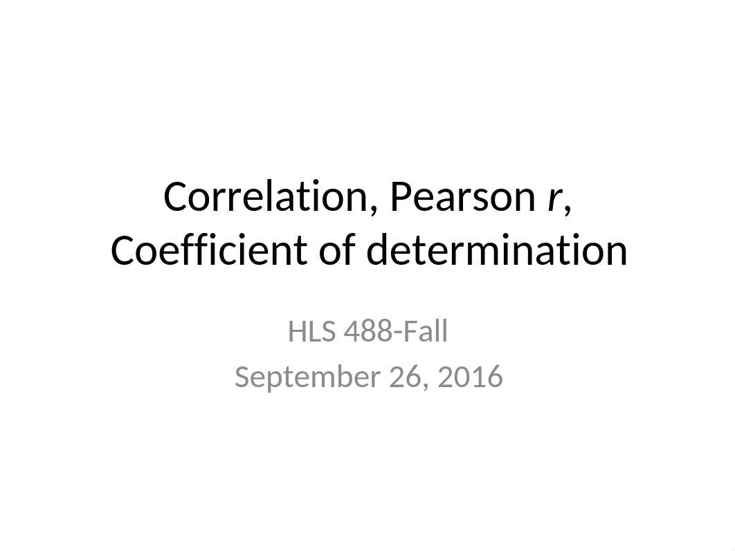 Correlation, Pearson r, Coefficient of determination_fall_2016_du66vw69xdv_page1