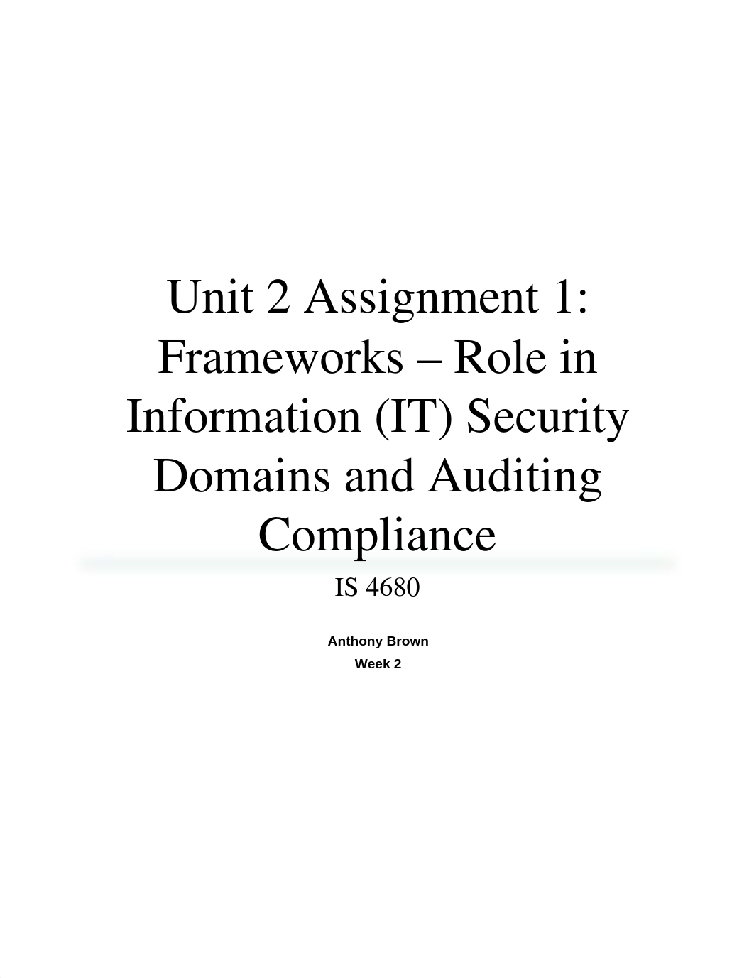 Unit 2 Assignment 1 - Frameworks - Role in Information Technology (IT) Security Domains and Auditing_du6d00kbmwz_page1