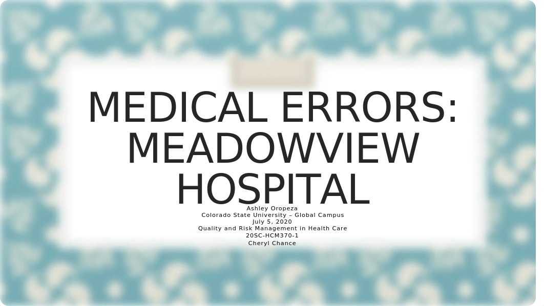 Module 8 Portfolio Project Medical Errors at Meadowview Hospital.pptx_du6n46r3zk6_page1