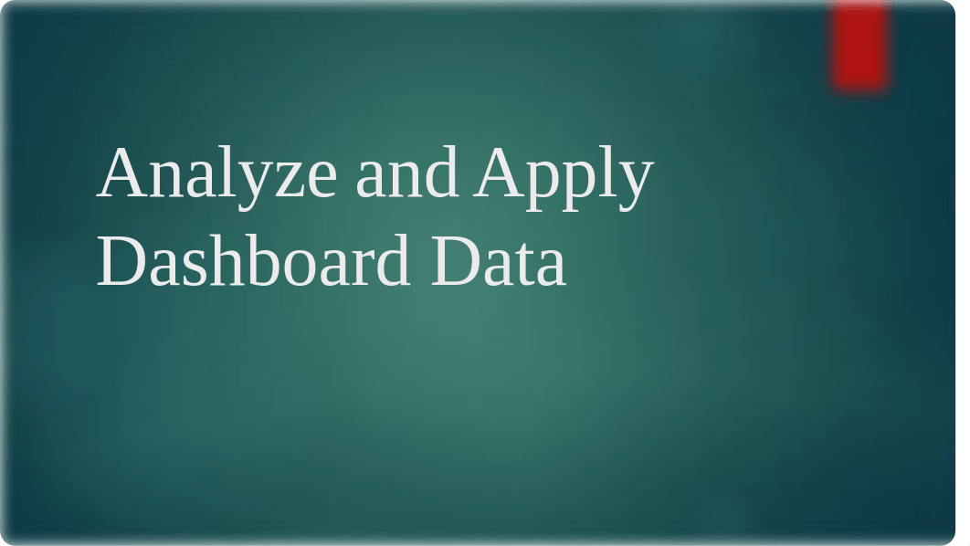 Analyze and Apply Dashboard Data revised.pptx_du6tfl2xstu_page1