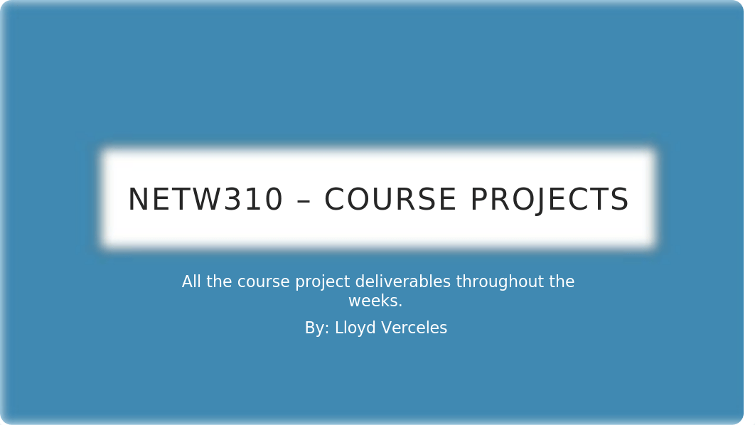 NETW310 - Course projects (due week 8).pptx_du7vvtwazyv_page1