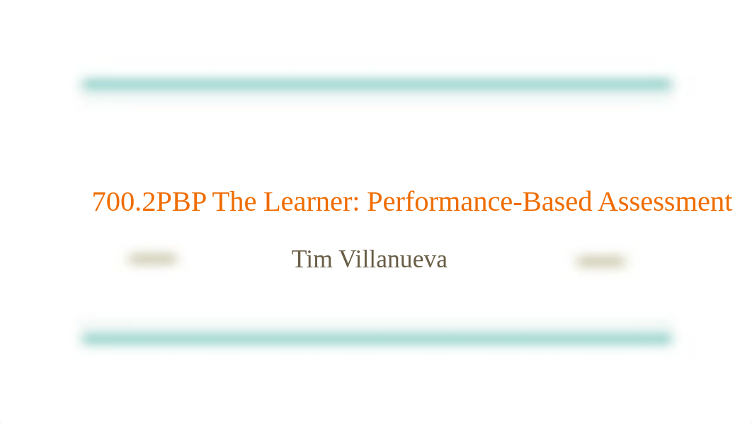 700.2PBP The Learner_ Performance-Based Assessment.pptx_du81e7ae13j_page1