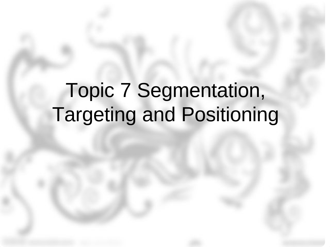 Topic 7. Segmentation, Targeting, and Positioning_du9sv4ivp0n_page1