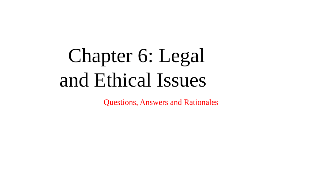 Chapter 6- Legal and Ethical Issues Qs-As-Rationales .pptx_du9upup4gnv_page1