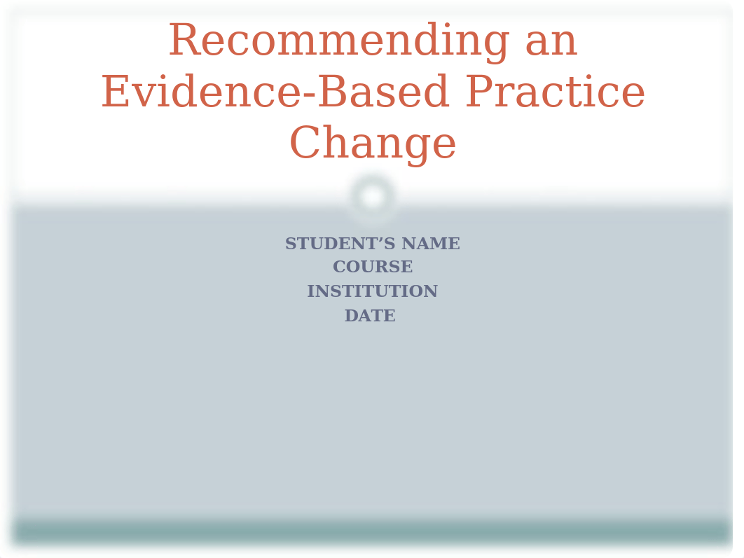 Recommending an Evidence-Based Practice Change.ppt_du9v0gafyt2_page1