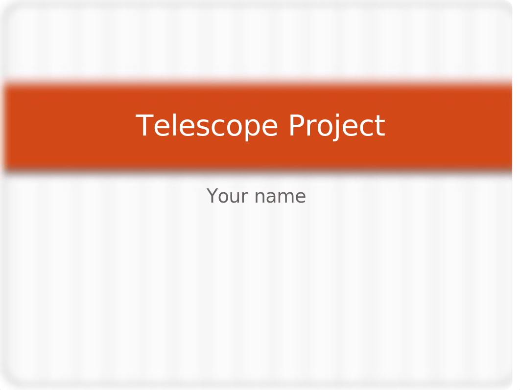 Telescope Project AST 1002C.pptx_dua4o9m5ncm_page1