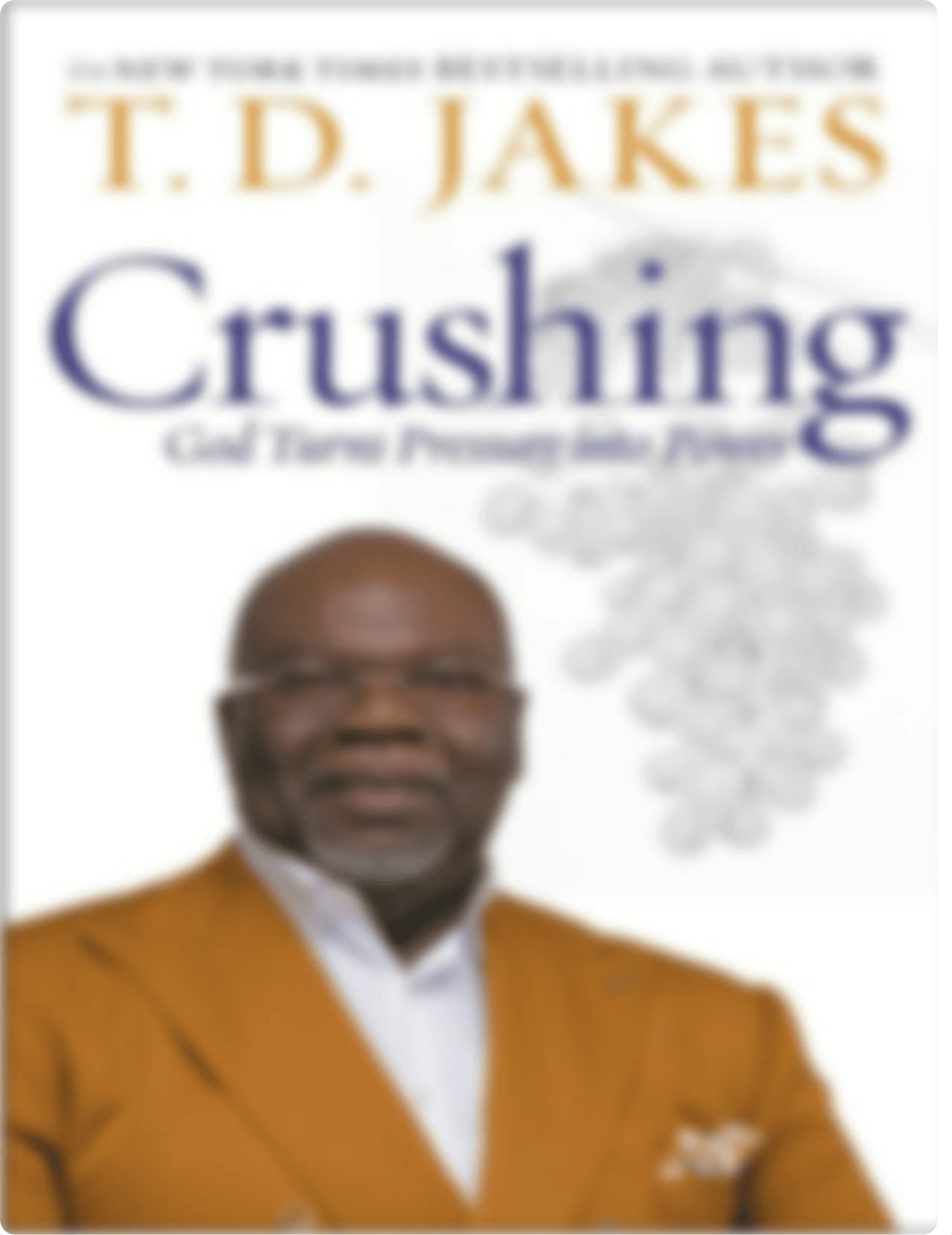 Crushing_ God Turns Pressure Into Power - T. D. Jakes.pdf_dubffixk93j_page1