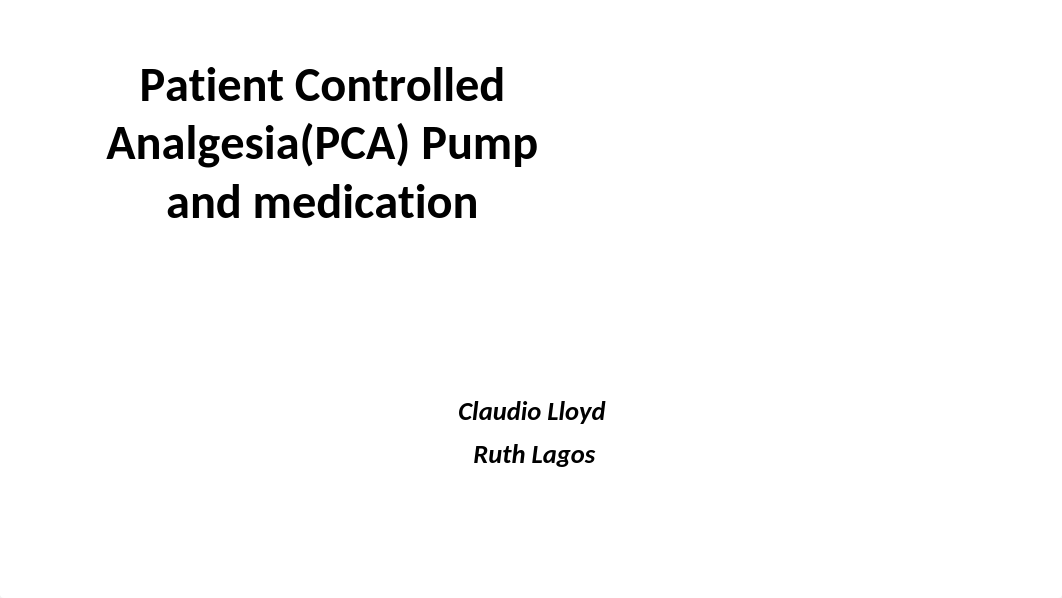 Patient Controlled Analgesia(PCA) Pump POWER POINT.pptx_duetltc67g3_page1