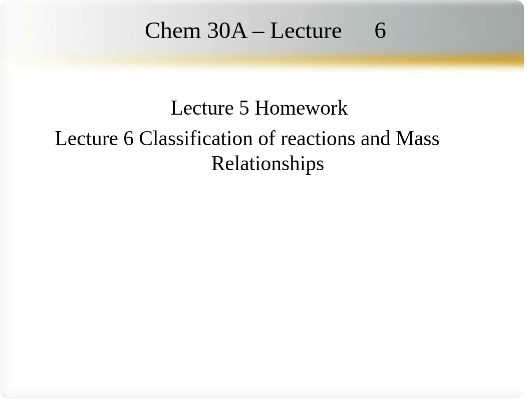 4803_144615_Rev+8+Chem+30A+Lecture+6+master+without+homework.ppt_duf515sky9x_page1