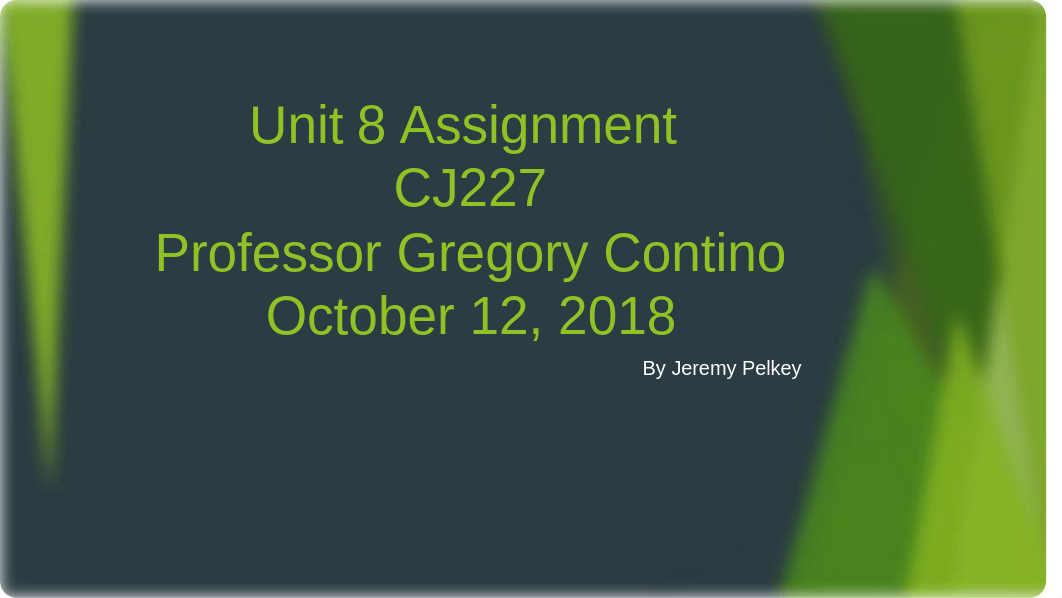 pelkeyjeremy_unit8_assignment_cj227.pptx_duga6uww9i0_page1