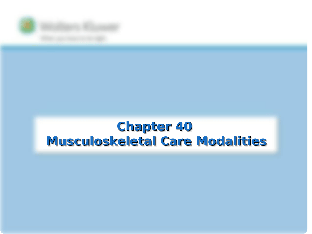 Chpt 40_Musuloskeletal Care Modalities.ppt_dugi60ibrvv_page1