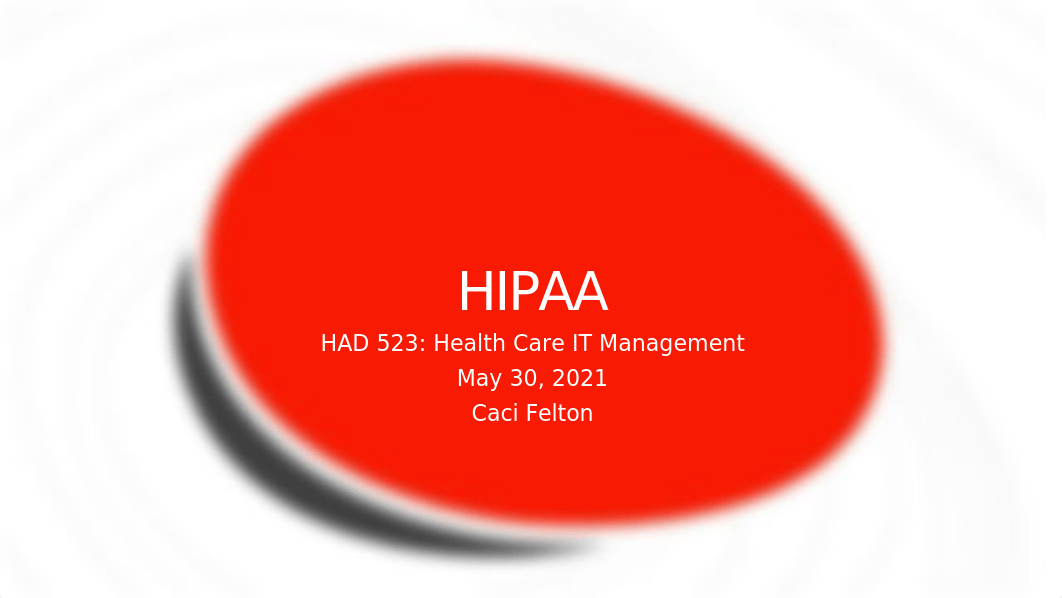 Felton - Week 4 Investigation 1 - HIPAA.pptx_dugrrkrkkvy_page1