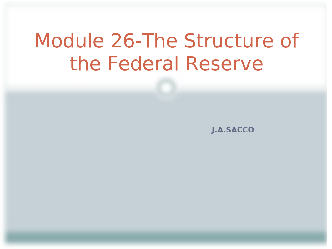 Module 26- The Federal Reserve System- History and Structure (1)_dui8vpvgm13_page1