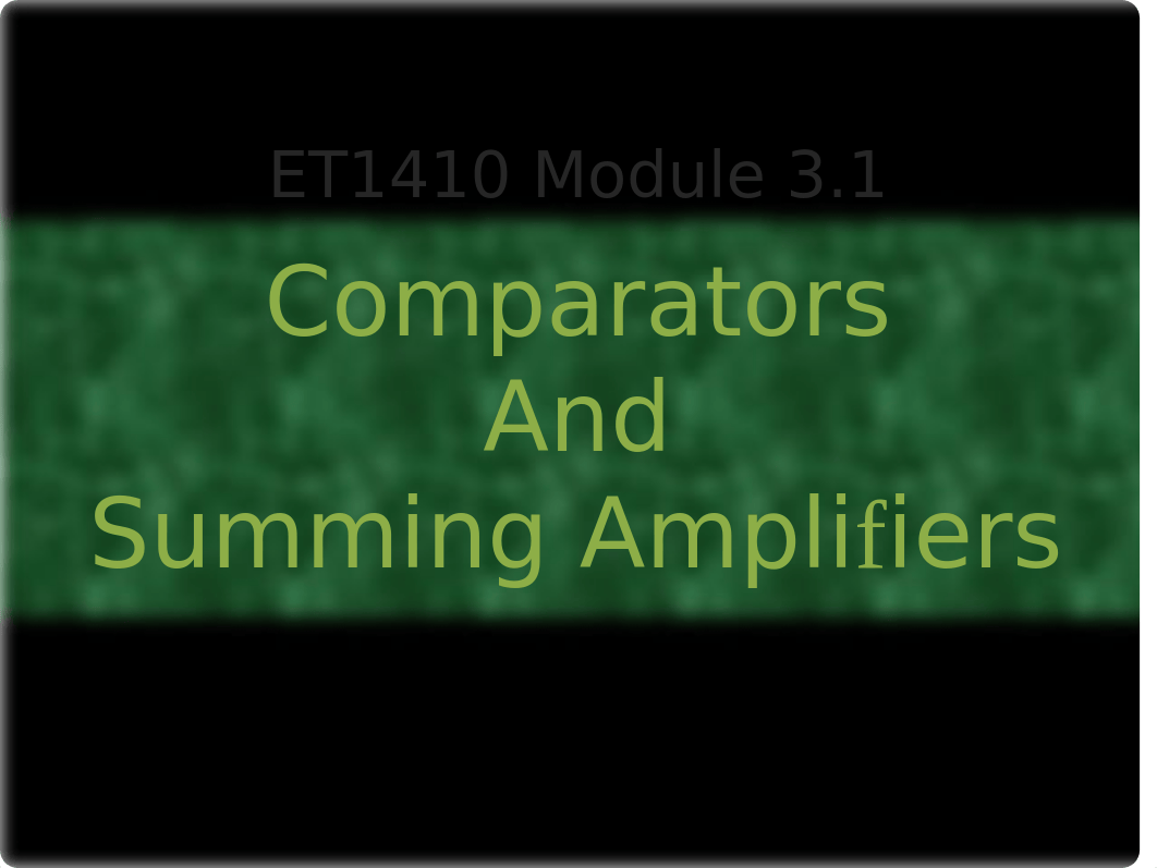 ET1410 Module 3.1 Comparators and Summing Amplifiers (1)_duiduzn8l81_page1