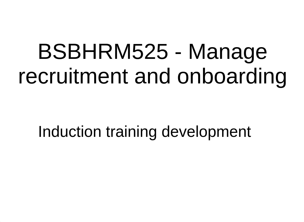 (Complete)BSBHRM525 - Manage recruitment and onboarding.pptx_dunw9x6iv16_page1