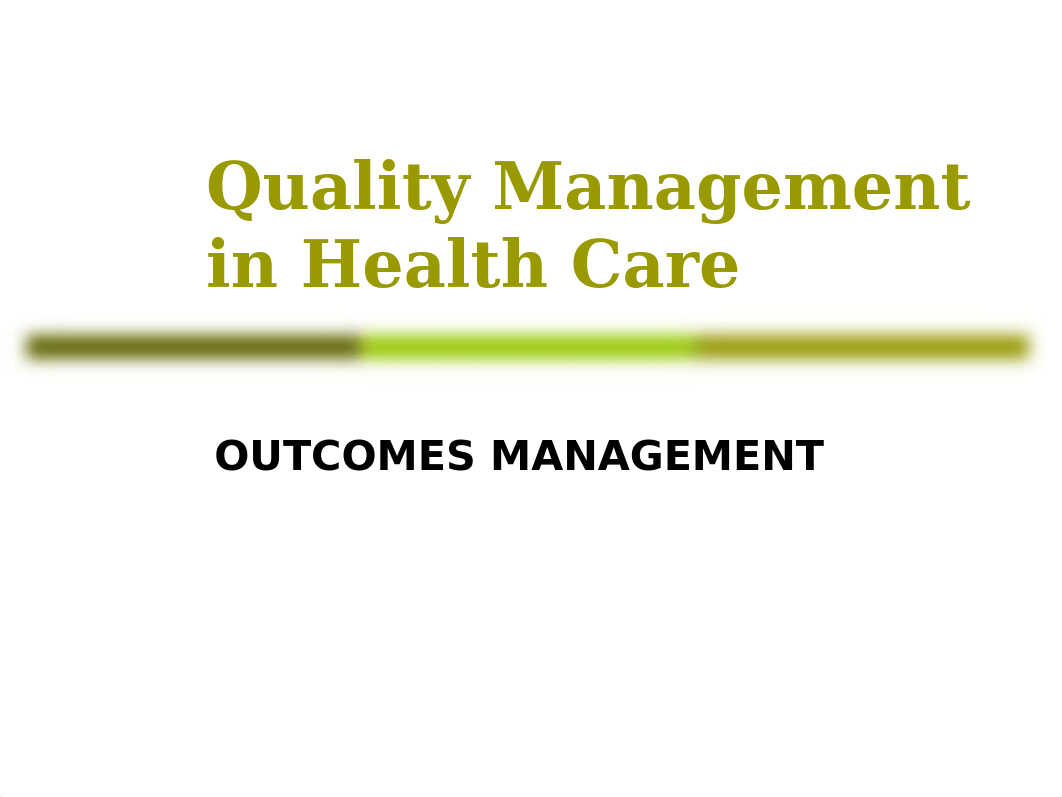 06_Quality_Management_-_Outcomes_Management.ppt_dutkzspdsa4_page1