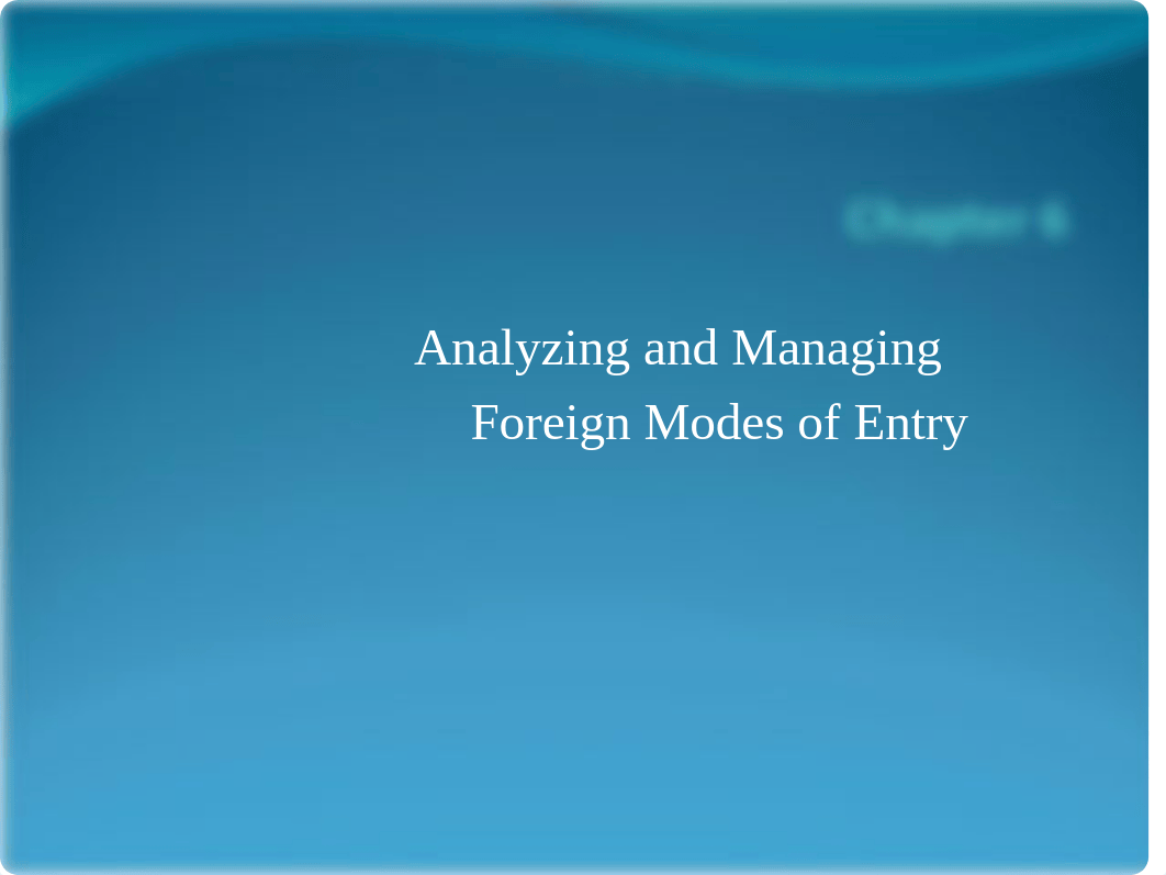 Chapter 6 - Analyzing & Managing Foreign Market Entry_duunwjswc2o_page1