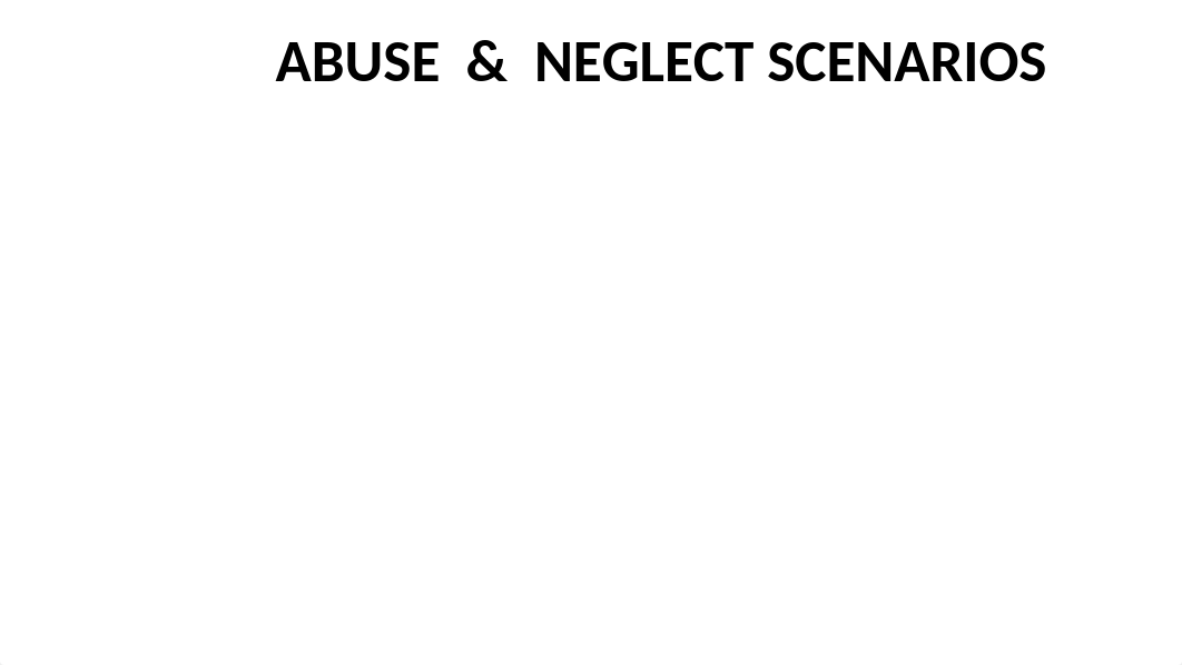 ABUSE and NEGLECT SCENARIOS .pptx_duuusbp6etf_page1