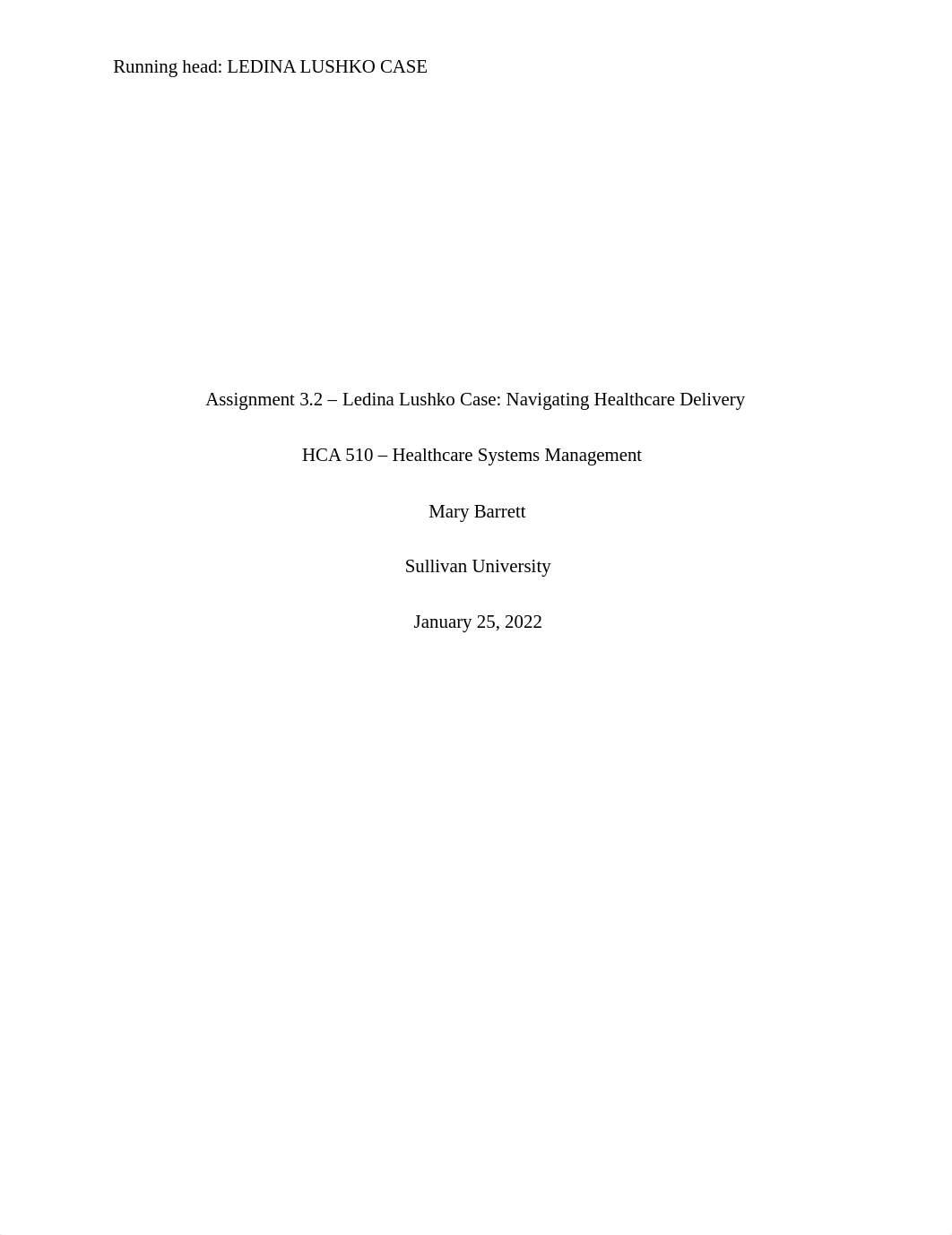 Assignment 3.2 - Ledina Lushko Case Navigating Healthcare Delivery.docx_duvndm0ady1_page1